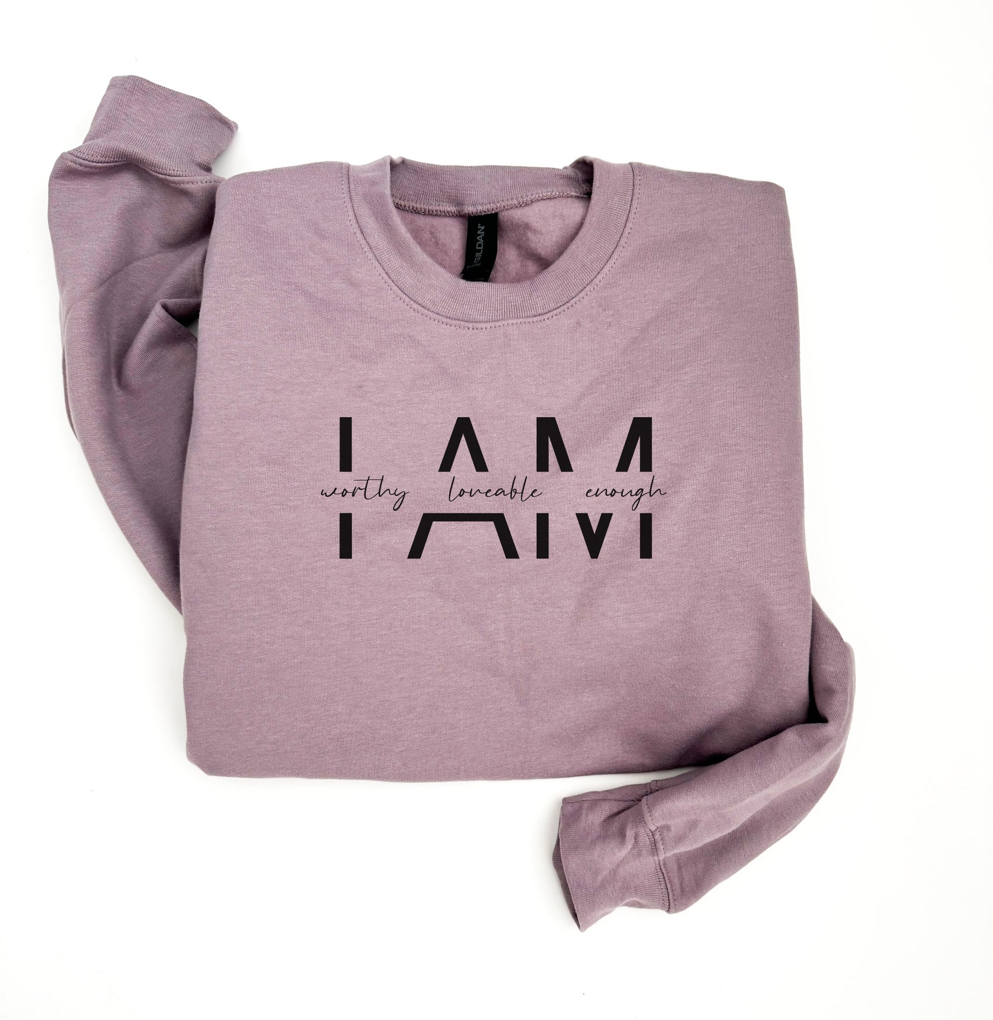 I Am Worthy Loveable Enough Fleece Sweatshirt